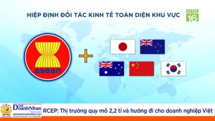 RCEP: Thị trường quy mô 2,2 tỉ và hướng đi cho doanh nghiệp Việt